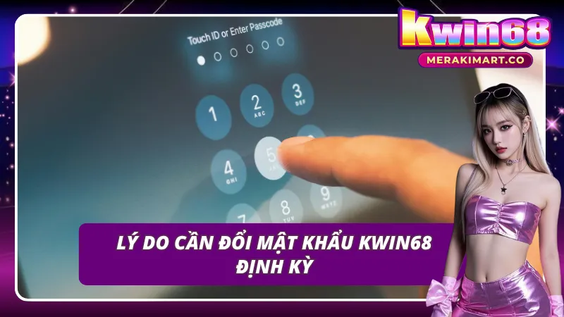 Tầm quan trọng của việc đổi mật khẩu KWIN68