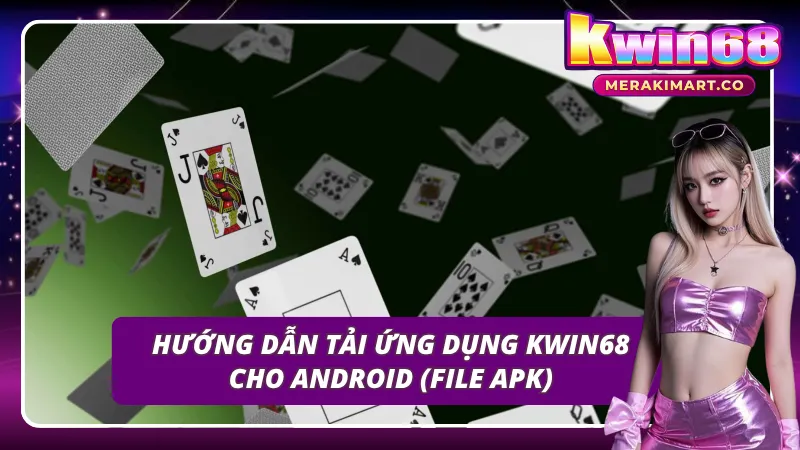 Cách tải app Kwin68 về Android nhanh nhất